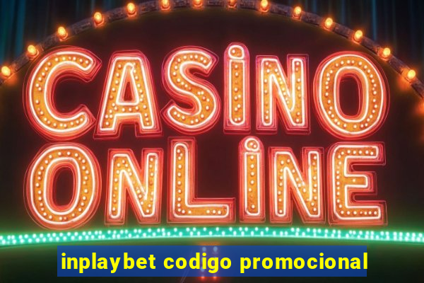 inplaybet codigo promocional